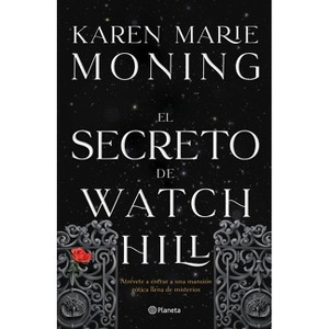 El Secreto de Watch Hill (Novela Gótica) / The House at Watch Hill (a Gothic Novel) - by  Karen Marie Moning (Paperback) - 1 of 1