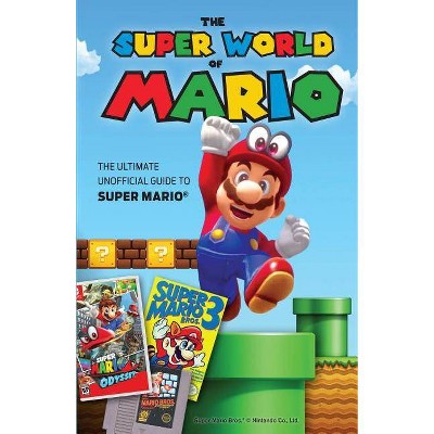  The Super World of Mario - (Hardcover) 