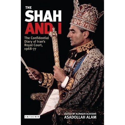 The Shah and I - by  Asadollah Alam (Paperback)