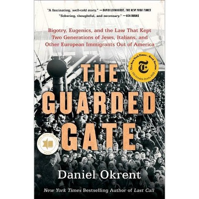 The Guarded Gate - by  Daniel Okrent (Paperback)