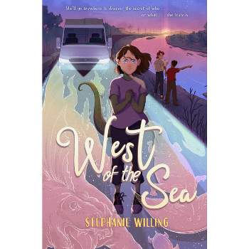 West of the Sea - by  Stephanie Willing (Hardcover)