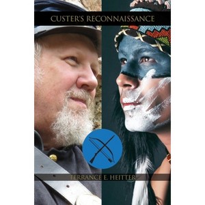 Custer's Reconnaissance - by  Terrance E Heitter (Paperback) - 1 of 1