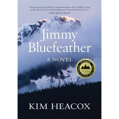 Jimmy Bluefeather - by  Kim Heacox (Paperback)