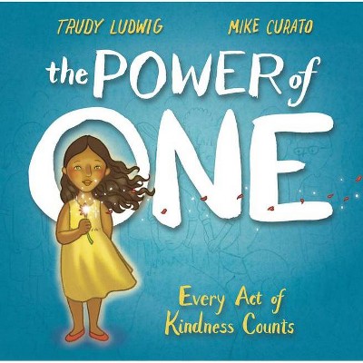 The Power of One - by  Trudy Ludwig (Hardcover)