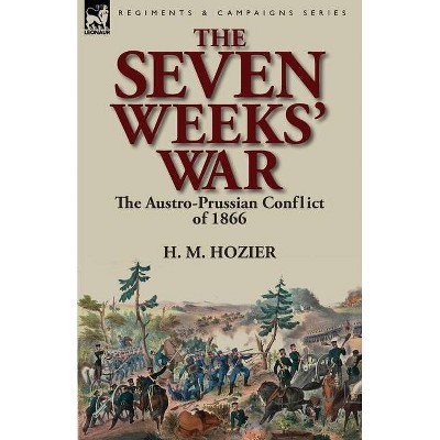 The Seven Weeks' War - by  H M Hozier (Paperback)