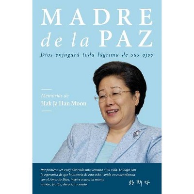 Madre de la Paz - by  Hak Ja Han Moon (Paperback)