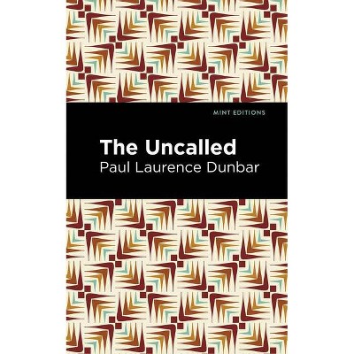 The Uncalled - (Mint Editions) by  Paul Laurence Dunbar (Paperback)