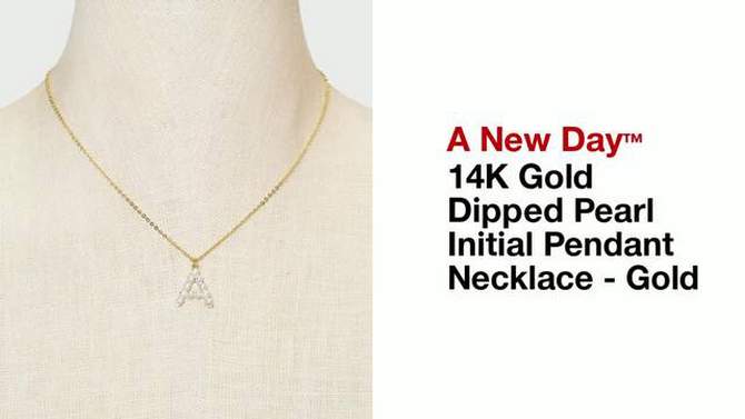 14K Gold Dipped Pearl Initial Pendant Necklace - A New Day™ Gold, 2 of 5, play video