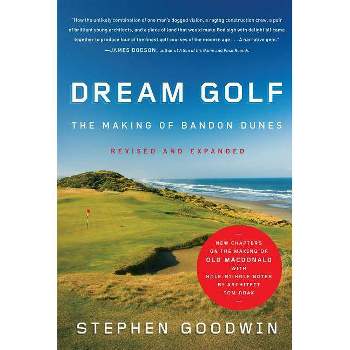 Dream Golf - by  Stephen Goodwin (Hardcover)