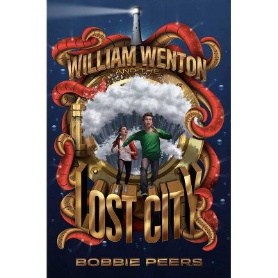 William Wenton and the Lost City, 3 - by  Bobbie Peers (Paperback)