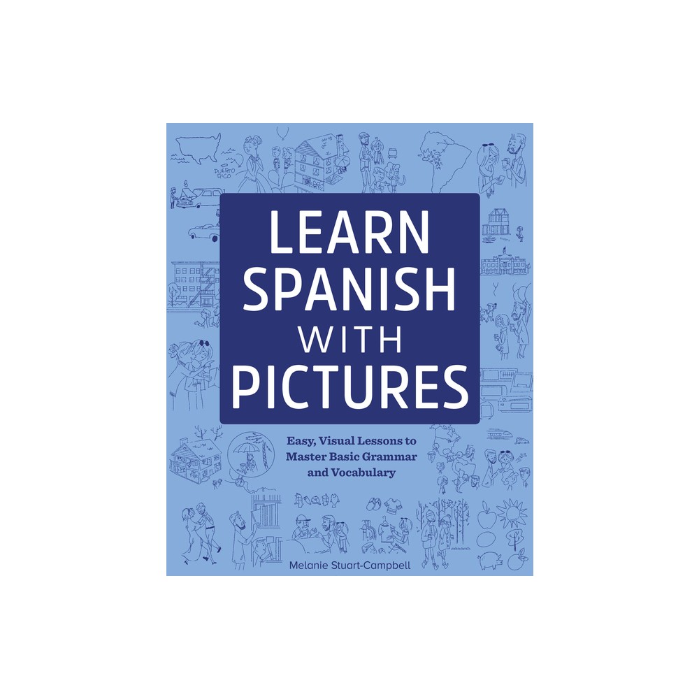 Learn Spanish with Pictures - by Melanie Stuart-Campbell (Paperback)