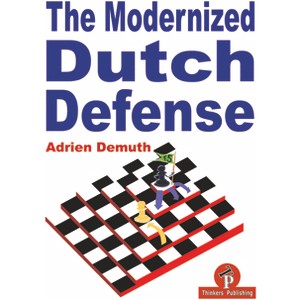 The Modernized Dutch Defense - by  Demuth (Paperback) - 1 of 1