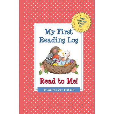 My First Reading Log: Read to Me! - by  Martha Zschock (Hardcover)