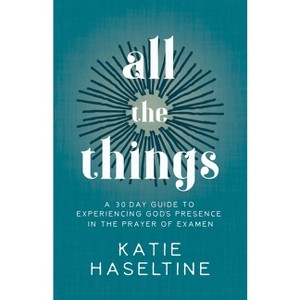 All the Things - by  Katie Haseltine (Paperback) - 1 of 1