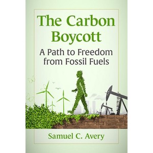 The Carbon Boycott - by  Samuel C Avery (Paperback) - 1 of 1