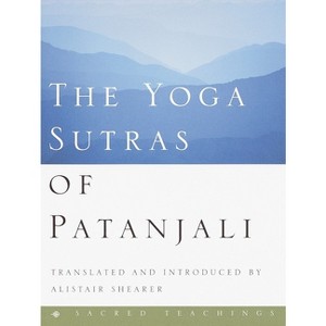 The Yoga Sutras of Patanjali - (Sacred Teachings) by  Alistair Shearer (Hardcover) - 1 of 1