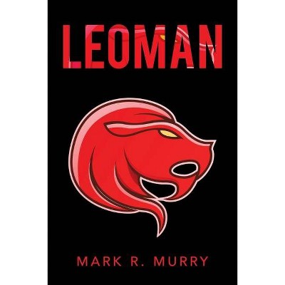 Leoman - by  Mark R Murry (Paperback)