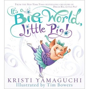 It's a Big World, Little Pig! - by Kristi Yamaguchi - 1 of 1