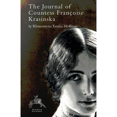 The Journal of Countess Francoise Krasinska - by  Klementyna Tanska Hoffman (Paperback)