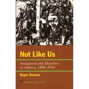 Not Like Us - (American Ways) by  Roger Daniels (Paperback) - 1 of 1