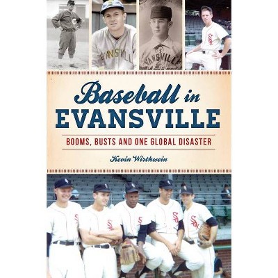 Baseball in Evansville - by Kevin Wirthwein (Paperback)