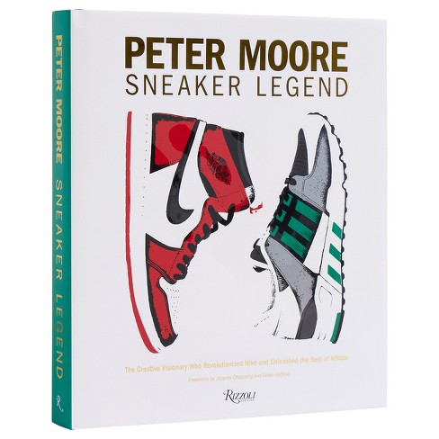 Peter Moore: Sneaker Legend - by  Jason Coles (Hardcover) - image 1 of 1