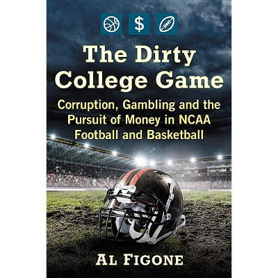 The Dirty College Game - by  Al Figone (Paperback)