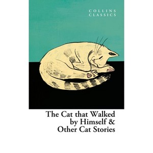 The Cat That Walked by Himself and Other Cat Stories - (Collins Classics) by  Various (Paperback) - 1 of 1