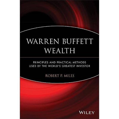 Warren Buffett Wealth - by  Robert P Miles & Miles (Paperback)