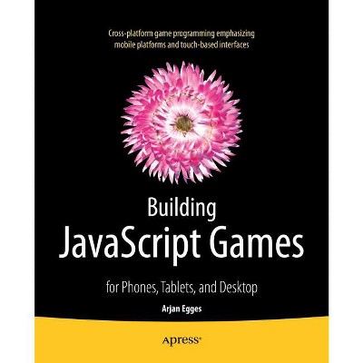 Building JavaScript Games - by  Arjan Egges (Paperback)