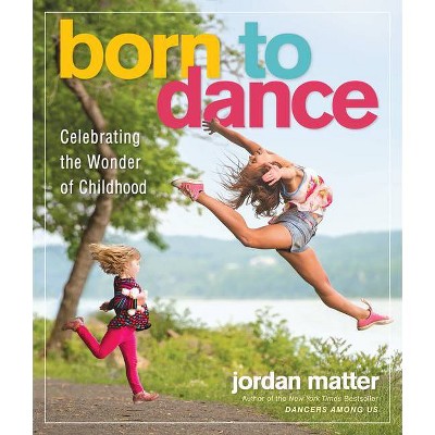 Born to Dance - by  Jordan Matter (Paperback)