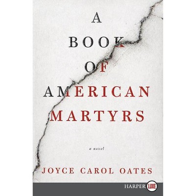 A Book of American Martyrs - Large Print by  Joyce Carol Oates (Paperback)