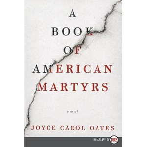 A Book of American Martyrs - Large Print by  Joyce Carol Oates (Paperback) - 1 of 1