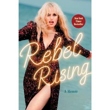 Rebel Rising - by  Rebel Wilson (Hardcover)