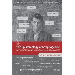 The Epistemology of Language Use - by  Arley Ramos Moreno (Hardcover) - 1 of 1