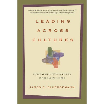 Leading Across Cultures - by  James E Plueddemann (Paperback)