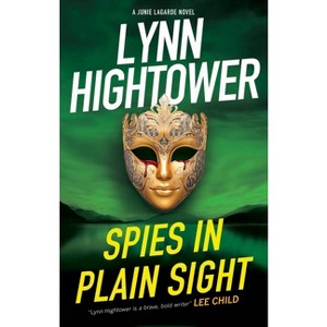 Spies in Plain Sight - (Junie Lagarde Novel) by  Lynn Hightower (Hardcover) - 1 of 1