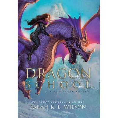 Dragon School - by  Sarah Wilson (Hardcover)