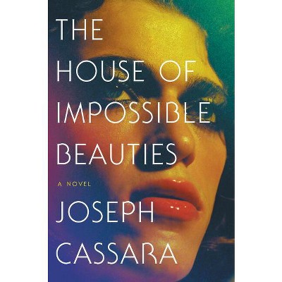 The House of Impossible Beauties - by Joseph Cassara