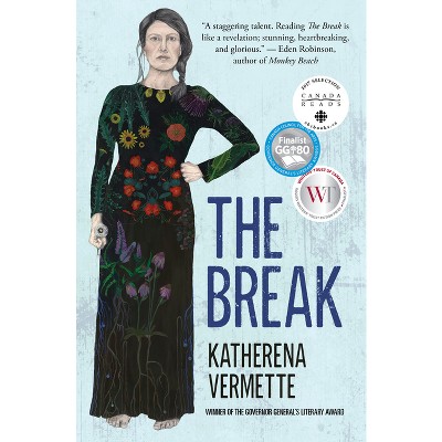 The Break - by  Katherena Vermette (Paperback)