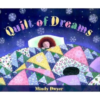 Quilt of Dreams - by  Mindy Dwyer (Hardcover)