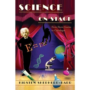 Science on Stage - Annotated by  Kirsten Shepherd-Barr (Paperback) - 1 of 1