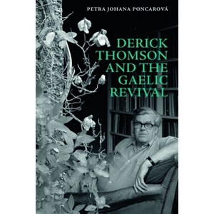 Derick Thomson and the Gaelic Revival - by Petra Johana Poncarová - 1 of 1