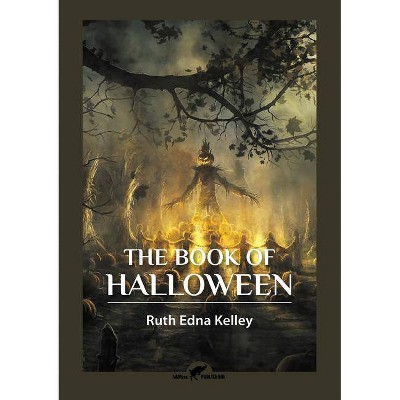 The Book of Halloween - by  Ruth Edna Kelley (Paperback)