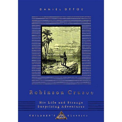 Robinson Crusoe - (Everyman's Library Children's Classics) by  Daniel Defoe (Hardcover)