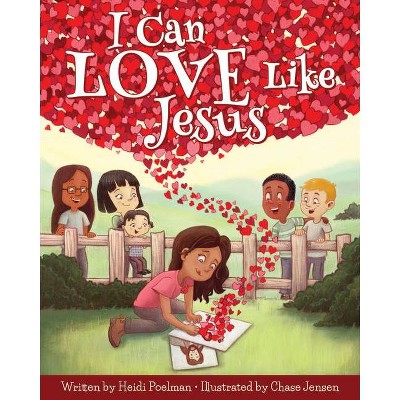 I Can Love Like Jesus - by  Heidi Poelman (Paperback)