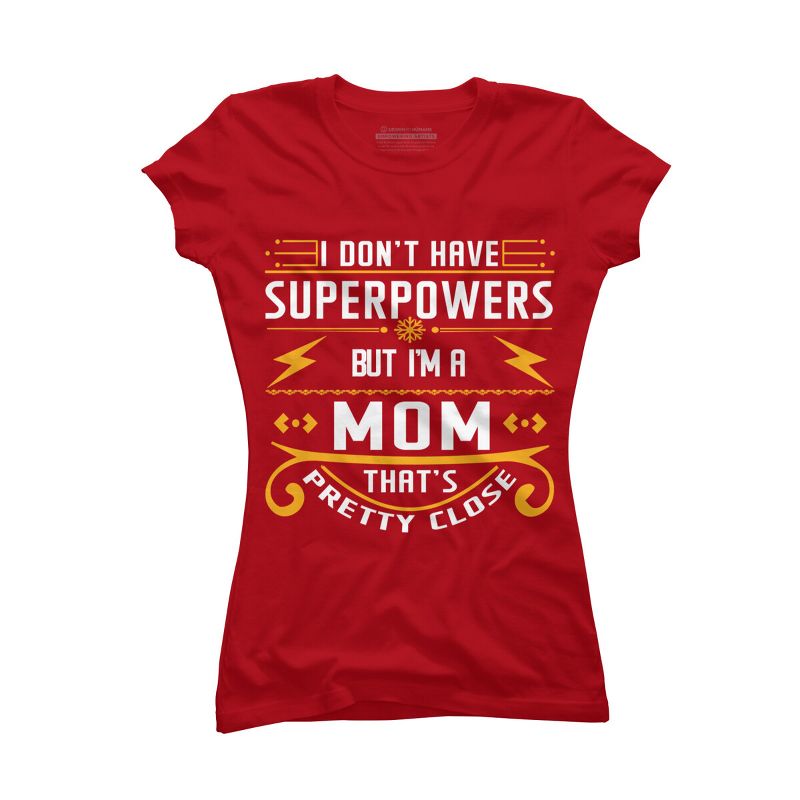 Junior's Design By Humans I Don't Have Superpowers But I'm a Mom By ryona T-Shirt, 1 of 3