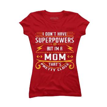Junior's Design By Humans I Don't Have Superpowers But I'm a Mom By ryona T-Shirt