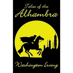 Tales of the Alhambra - by  Washington Irving (Paperback) - 1 of 1
