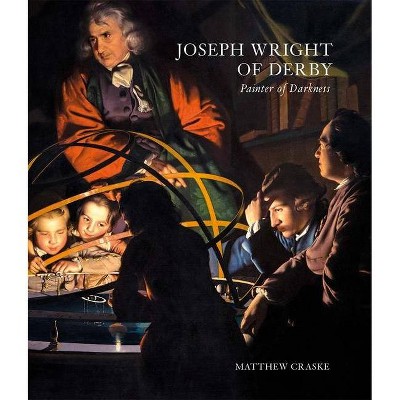 Joseph Wright of Derby - (Paul Mellon Centre for Studies in British Art) by  Matthew Craske (Hardcover)